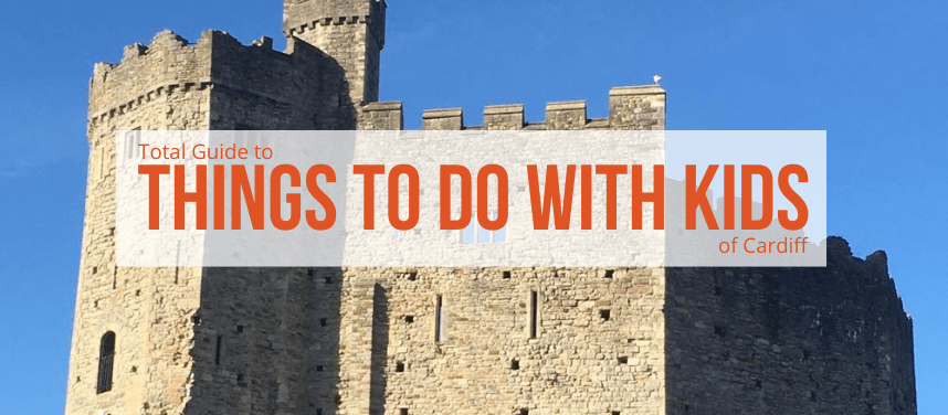 Things to Do with the Kids in Cardiff